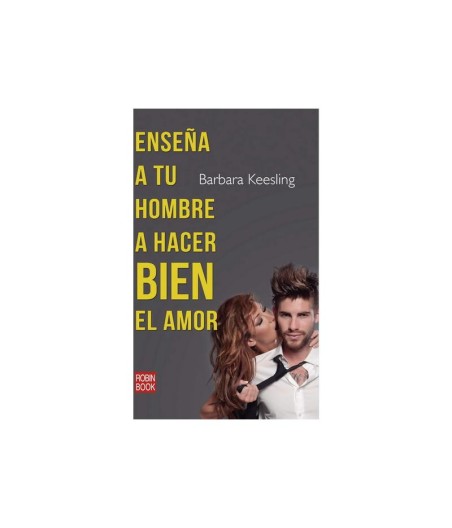 Libro Enseña a tu Hombre a Hacer Bien el Amor