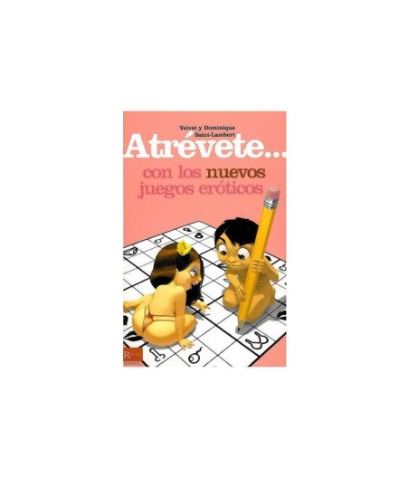 Libro Atrévete... Con los Nuevos Juegos Eróticos